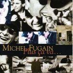 Michel FUGAIN - Plus ça va...