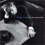 Philippe LEOTARD - Je réve que je dors